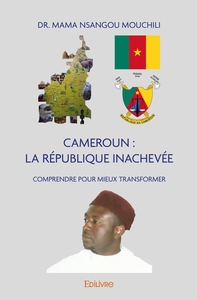 Cameroun : la République inachevée