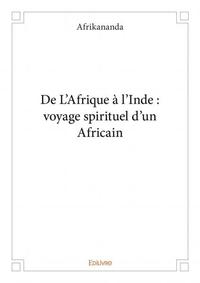 De l’afrique à l’inde : voyage spirituel d’un africain