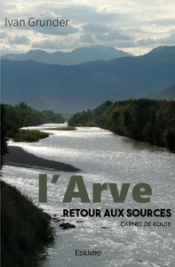 L'Arve - Retour aux sources