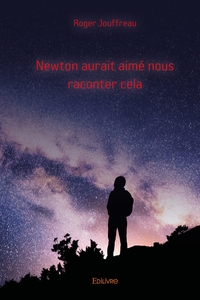 Newton aurait aimé nous raconter cela