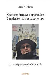 Camino francés : apprendre à maîtriser son espace temps