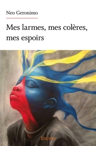 Mes larmes, mes colères, mes espoirs