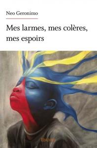 Mes larmes, mes colères, mes espoirs