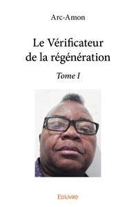 Le Vérificateur de la régénération - Tome 1