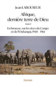 Afrique, dernière terre de dieu
