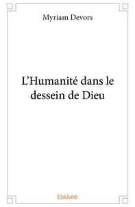 L'Humanité dans le dessein de Dieu