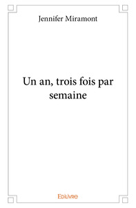 Un an, trois fois par semaine