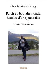 Partir au bout du monde, l'histoire d'une jeune fille