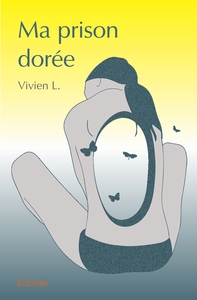 Ma prison dorée