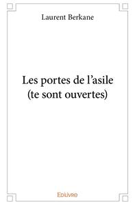 Les portes de l'asile (te sont ouvertes)