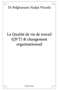 La Qualité de vie de travail (QVT) & changement organisationnel