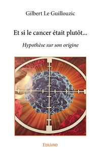Et si le cancer était plutôt...