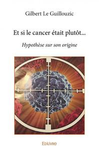 Et si le cancer était plutôt...