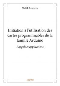 Initiation à l’utilisation des cartes programmables de la famille arduino