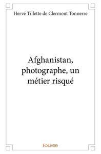 Afghanistan, photographe, un métier risqué