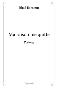 Ma raison me quitte