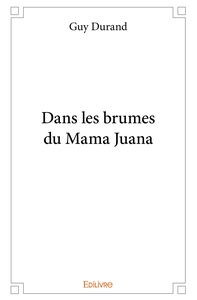 Dans les brumes du Mama Juana