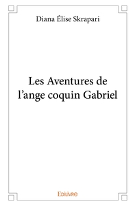 Les Aventures de l'ange coquin Gabriel - Tome 1