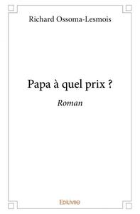 Papa à quel prix ?