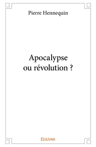 Apocalypse ou révolution ?