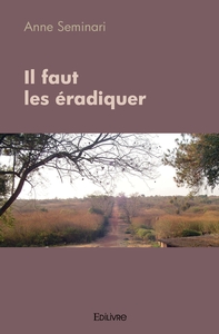 Il faut les éradiquer