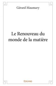 Le renouveau du monde de la matière