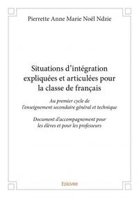 Situations d'intégration expliquées et articulées pour la classe de français