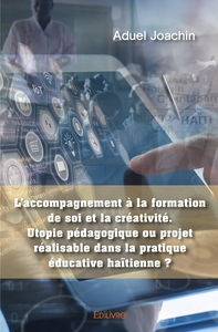 L'accompagnement à la formation de soi et la créativité.