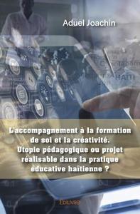 L'accompagnement à la formation de soi et la créativité.