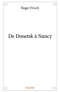 De Donetsk à Nancy