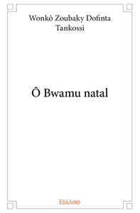 Ô Bwamu natal