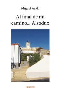 Al final de mi camino... Alsodux