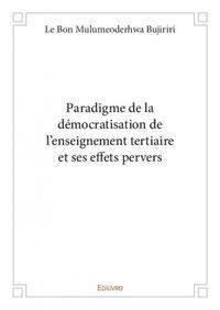 Paradigme de la démocratisation de l'enseignement tertiaire et ses effets pervers