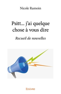 Psitt... j'ai quelque chose à vous dire