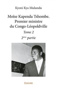 Moïse kapenda tshombe. premier ministre du congoléopoldville –