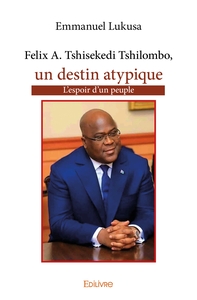 Félix Tshisekedi, un destin atypique