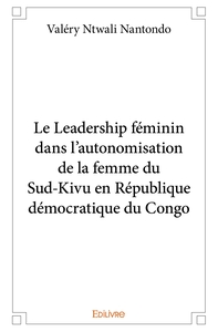 Le Leadership féminin dans l'autonomisation de la femme du Sud-Kivu
