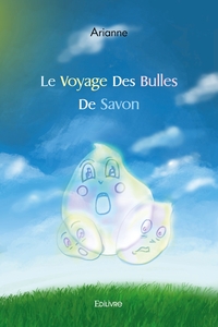 Le Voyage des bulles de savon