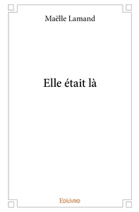 Elle était là