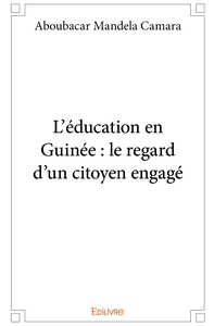 L'éducation en Guinée : le regard d'un citoyen engagé