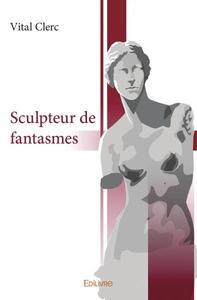 Sculpteur de fantasmes