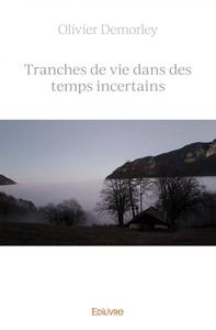 Tranches de vie dans des temps incertains