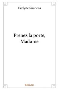 Prenez la porte, madame