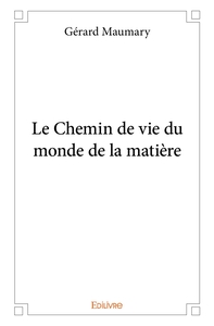 Le Chemin de vie du monde de la matière