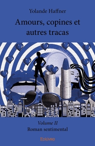 Amours, copines et autres tracas - Tome 2