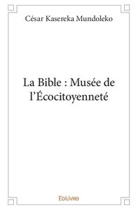 La bible : musée de l'écocitoyenneté
