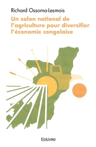 Un salon national de l'agriculture pour diversifier l'économie congolaise