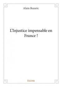 L'injustice impensable en france !