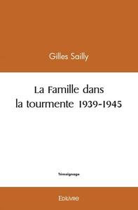 La famille dans la tourmente 1939 1945