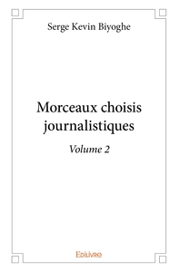 Morceaux choisis journalistiques - Tome 2